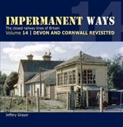 Impermanent Ways Volume 14 - Devon & Cornwall Revisited