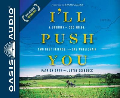 I’ll Push You (Library Edition): A Journey of 500 Miles, Two Best Friends, and One Wheelchair