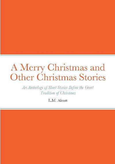 A Merry Christmas and Other Christmas Stories