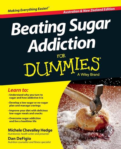 Beating Sugar Addiction for Dummies - Australia / Nz