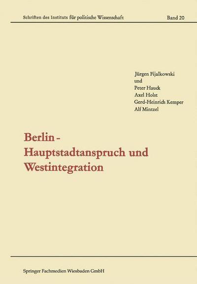 Berlin - Hauptstadtanspruch und Westintegration