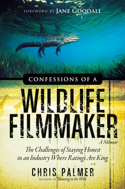 Confessions of a Wildlife Filmmaker