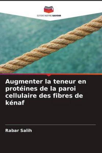 Augmenter la teneur en protéines de la paroi cellulaire des fibres de kénaf