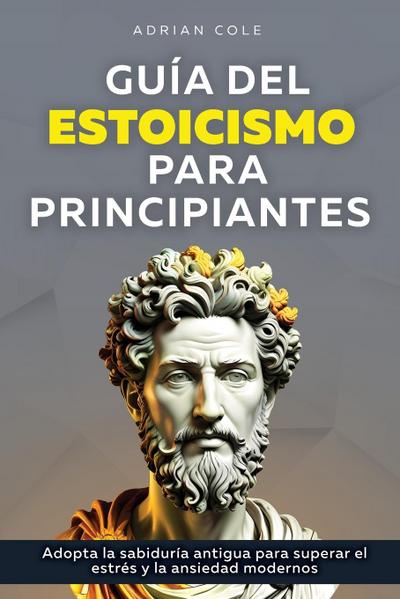 Guía del Estoicismo para Principiantes