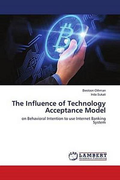 The Influence of Technology Acceptance Model