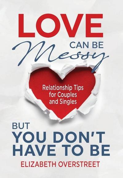 Love Can Be Messy But You Don’t Have To Be
