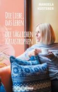 Die Liebe, das Leben und die täglichen Katastrophe