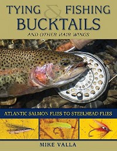 Tying and Fishing Bucktails and Other Hair Wings