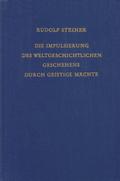 Die Impulsierung des weltgeschichtlichen Geschehens durch geistige Mächte
