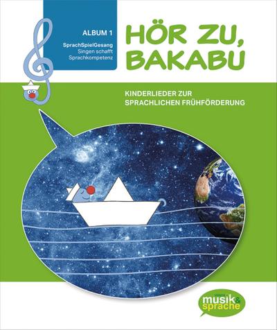 Hör zu, Bakabu - Album 1: Kinderlieder zur sprachlichen Frühförderung / Kinderbuch mit Audio-CD
