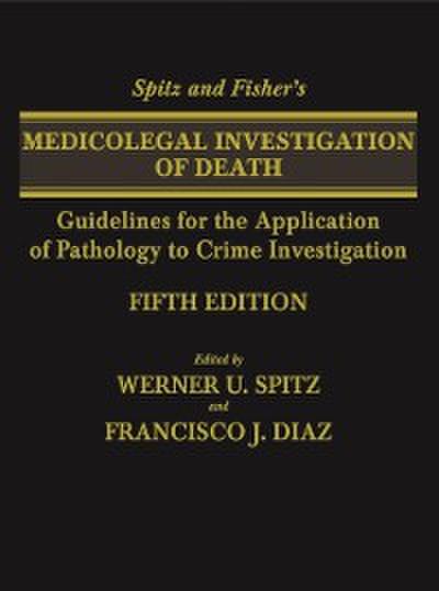 Spitz and Fisher’s Medicolegal Investigation of Death