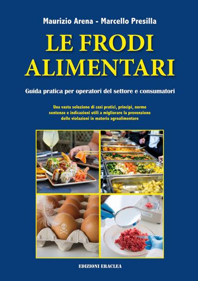 Arena, M: Frodi alimentari. Guida pratica per operatori del