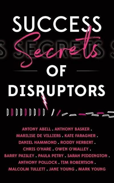 Success Secrets of Disruptors