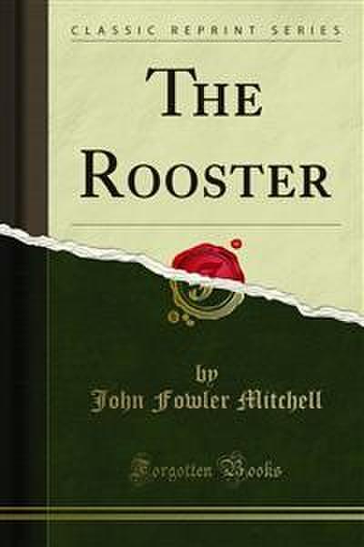 The Rooster (eBook, PDF) - John Fowler Mitchell