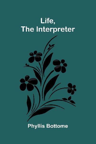 Life, the Interpreter