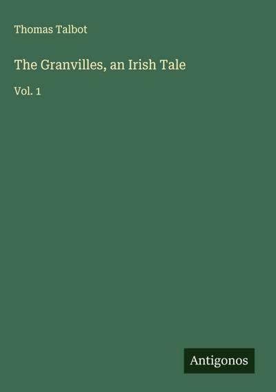 The Granvilles, an Irish Tale