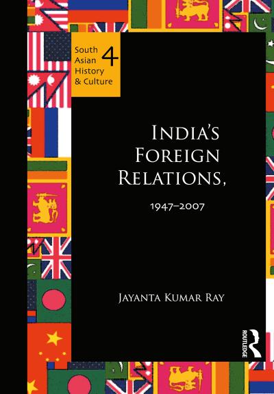 India’s Foreign Relations, 1947-2007
