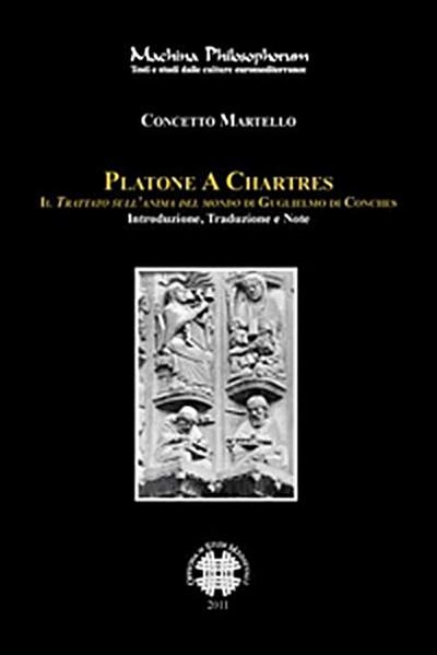 Platone A Chartres. Il trattato sull’anima del mondo di Guglielmo di Conches