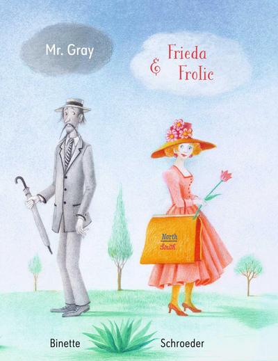 Schroeder, B: Mr. Grey and Frida Frolic