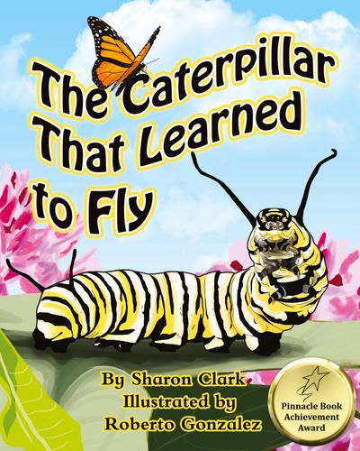 The Caterpillar That Learned to Fly