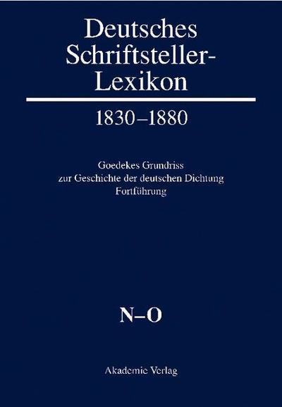 Deutsches Schriftsteller-Lexikon 1830-1880 N-O