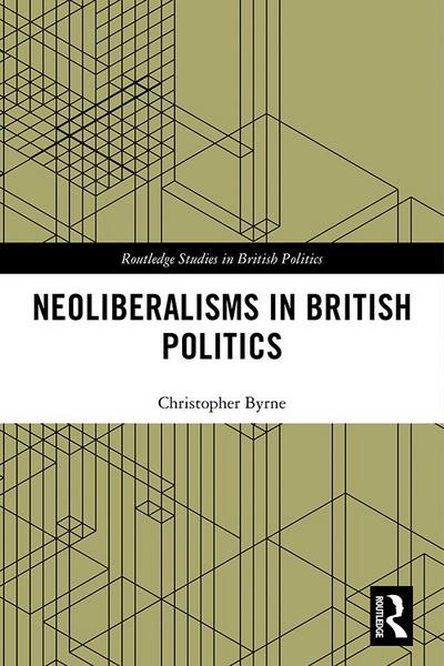Neoliberalisms in British Politics