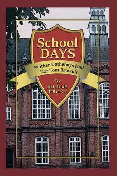 School Days: Neither Dotheboys Hall Nor Tom Brown’s