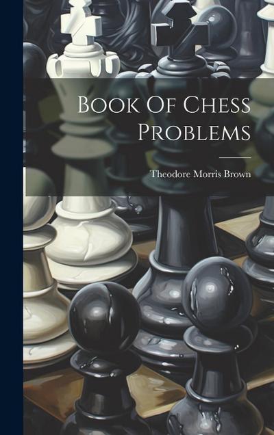 Book Of Chess Problems