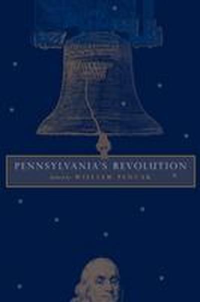 Pennsylvania’s Revolution