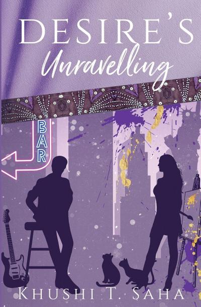 Desire’s Unravelling, Book 1 in the Unravelled Duet