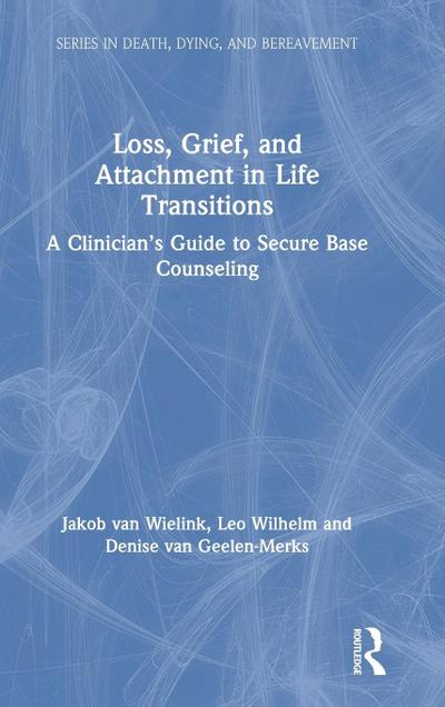 Loss, Grief, and Attachment in Life Transitions