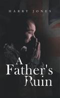 A Father’s Ruin