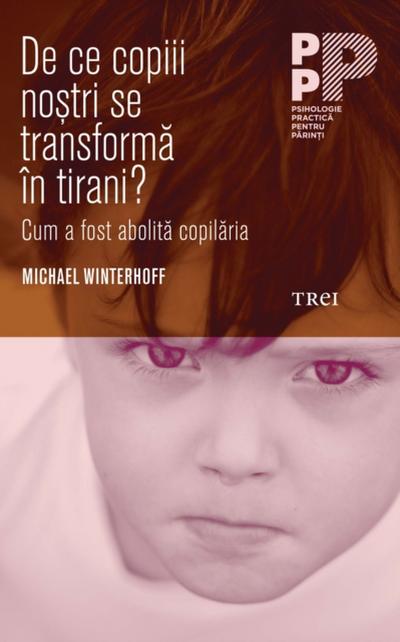 De ce copiii noştri se transformă în tirani? Cum a fost abolită copilăria