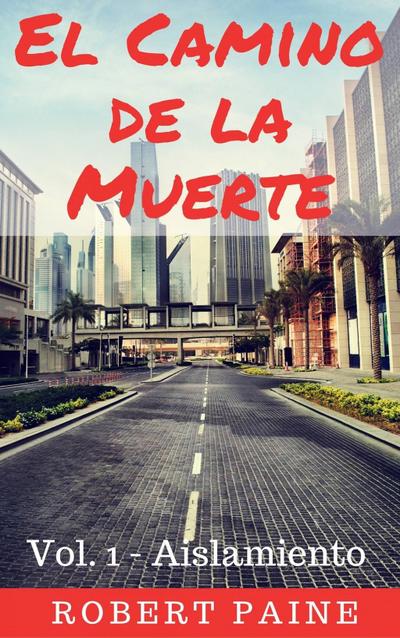 El Camino de la Muerte : Vol. 1 - Aislamiento