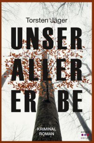 Unser aller Erbe. Rheinhessen-Krimi
