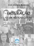 Imigração quem acolhe colhe