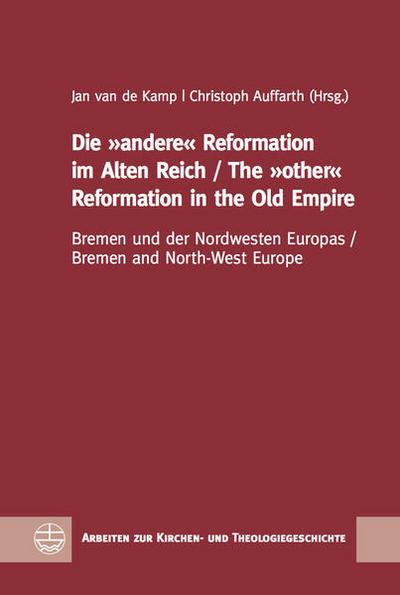 Die ’andere’ Reformation im Alten Reich / The ’other’ Reformation in the Old Empire