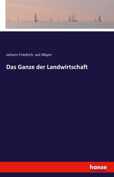 Das Ganze der Landwirtschaft