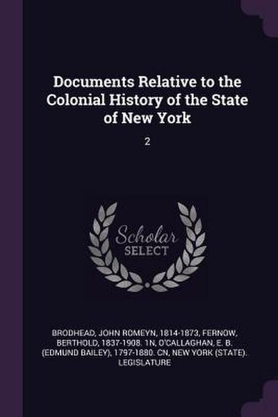 Documents Relative to the Colonial History of the State of New York