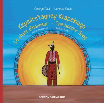 Le chant d’’honneur / Kepmite’taqney Ktapekiaqn / The Honour Song