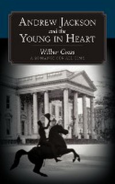 Andrew Jackson and the Young in Heart