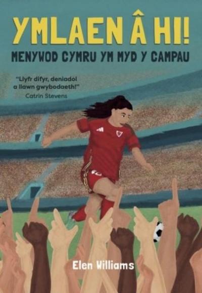 Ymlaen a hi! - Menywod Cymru ym Myd y Campau