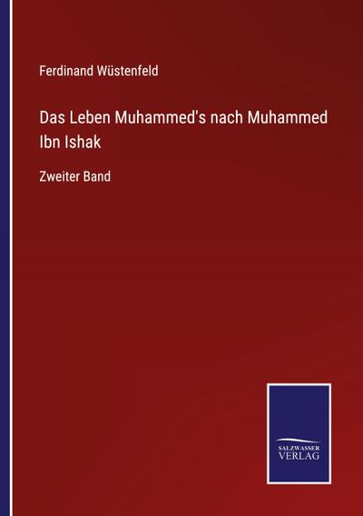 Das Leben Muhammed’s nach Muhammed Ibn Ishak