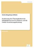 Evaluierung der Übertragbarkeit der Erfolgsfaktoren im E-Commerce auf die Online-Versicherungsberatung