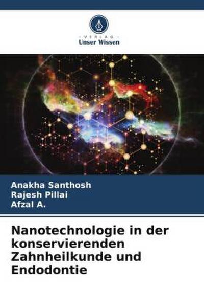 Nanotechnologie in der konservierenden Zahnheilkunde und Endodontie