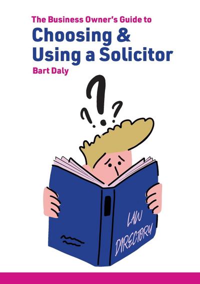 The Business Owner’s Guide to Choosing & Using a Solicitor