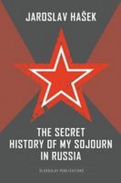 The Secret History of my Sojourn in Russia