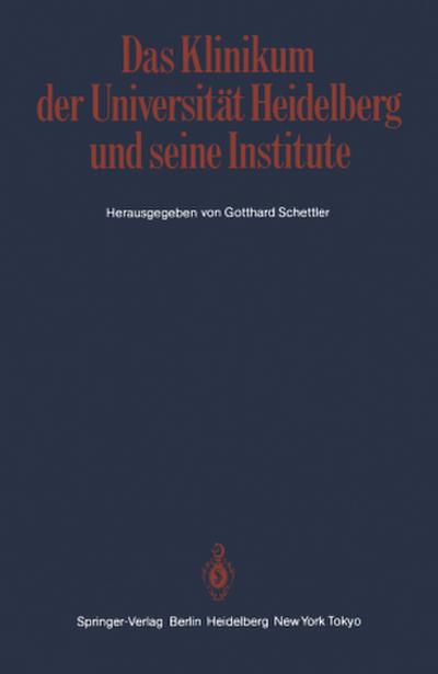 Das Klinikum der Universität Heidelberg und seine Institute