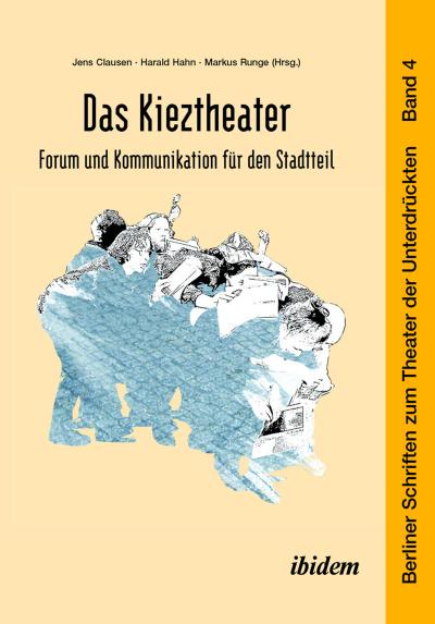 Das Kieztheater: Forum und Kommunikation für den Stadtteil