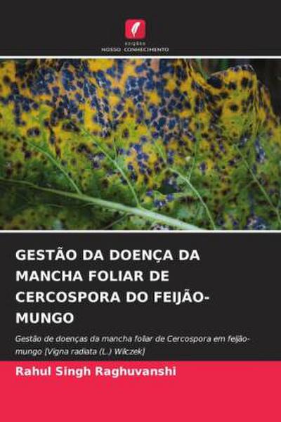 GESTÃO DA DOENÇA DA MANCHA FOLIAR DE CERCOSPORA DO FEIJÃO-MUNGO